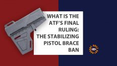 What is the ATF's Final Ruling: The Stabilizing Pistol Brace Ban